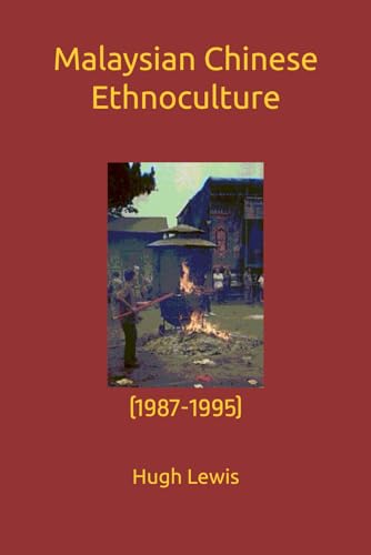 Malaysian Chinese Ethnoculture: (1987-1995) von Independently published