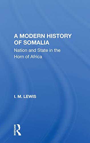 A Modern History of Somalia: Nation and State in the Horn of Africa (Westview Special Studies on Africa)