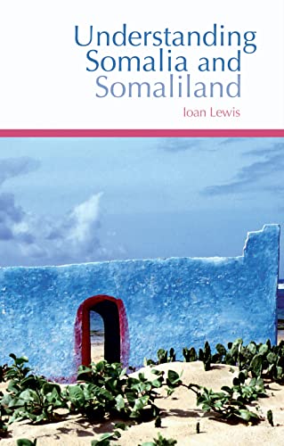 Understanding Somalia and Somaliland: Culture, History and Society Understanding Somalia and Somaliland: Culture, History and Society von C Hurst & Co Publishers Ltd