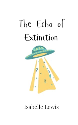 The Echo of Extinction von Creative Arts Management OÜ