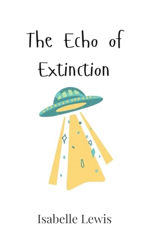 The Echo of Extinction von Creative Arts Management OÜ