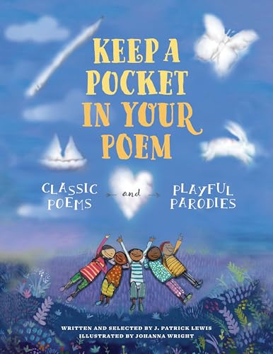 Keep a Pocket in Your Poem: Classic Poems and Playful Parodies von Wordsong