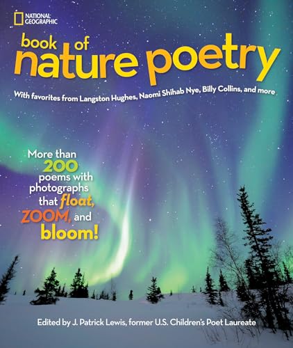 National Geographic Book of Nature Poetry: More than 200 Poems With Photographs That Float, Zoom, and Bloom! (Stories & Poems) von National Geographic Kids