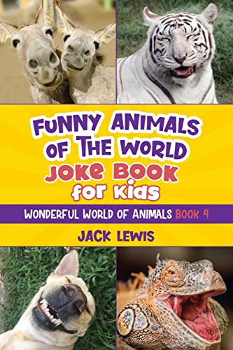 Funny Animals of the World Joke Book for Kids: Funny jokes, hilarious photos, and incredible facts about the silliest animals on the planet! (Wonderful World of Animals, Band 4) von Starry Dreamer Publishing, LLC