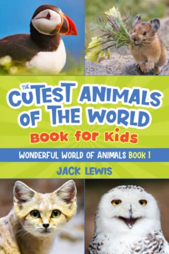 The Cutest Animals of the World Book for Kids: Stunning photos and fun facts about the most adorable animals on the planet! (Wonderful World of Animals, Band 1) von Starry Dreamer Publishing, LLC