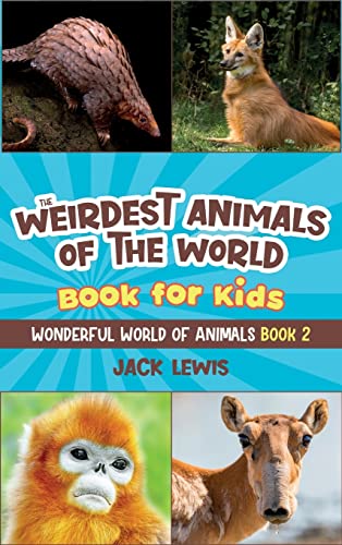 The Weirdest Animals of the World Book for Kids: Surprising photos and weird facts about the strangest animals on the planet! (Wonderful World of Animals, Band 2) von Starry Dreamer Publishing, LLC