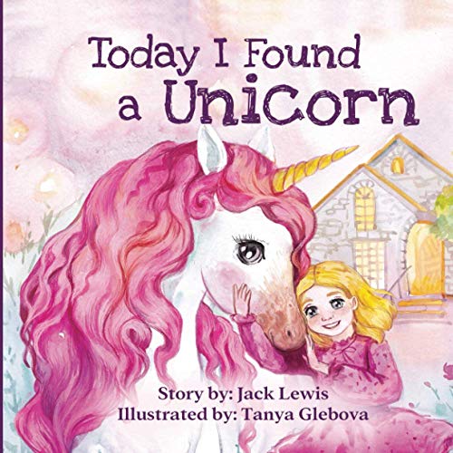 Today I Found a Unicorn: A magical children’s story about friendship and the power of imagination von Starry Dreamer Publishing, LLC