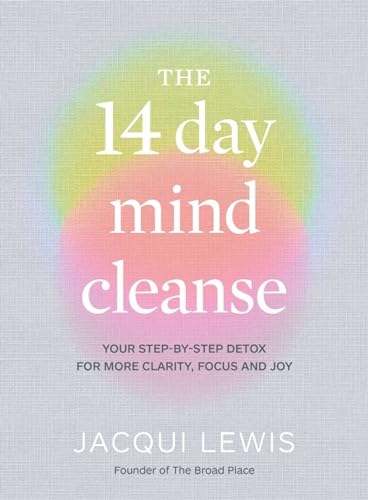 The 14 Day Mind Cleanse: Your Step-by-step Detox for More Clarity, Focus and Joy von Murdoch Books