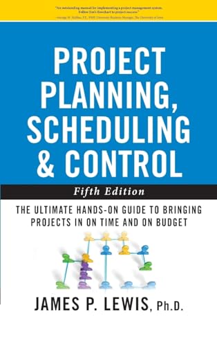 Project Planning, Scheduling, and Control: The Ultimate Hands-On Guide to Bringing Projects in On Time and On Budget: The Ultimate Hands-On Guide to Bringing Projects in On Time and On Budget