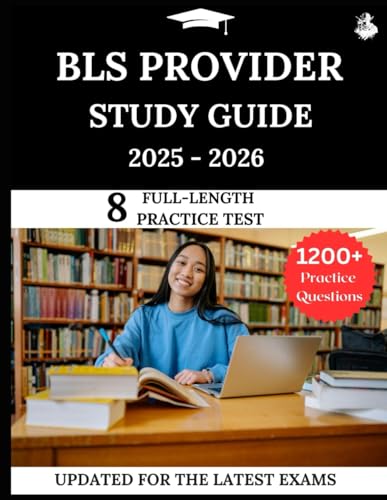 BLS Provider Study Guide 2025-2026: Your All-in-One Prep to Pass the Basic Life Support Exams with Step-by-Step Protocols with Practice Questions, Detailed Explanations, and Expert Strategies BLS Provider Study Guide 2025-2026: Your All-in-One Prep to Pass the Basic Life Support Exams with Step-by-Step Protocols with Practice Questions, Detailed Explanations, and Expert Strategies von Independently published