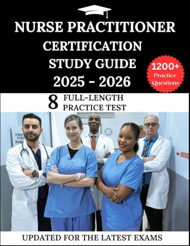 Nurse Practitioner Certification Study Guide 2025-2026: Your All-in-One Prep to Pass the FNP and AGNP Exam with Full-Length Practice Questions, Detailed Explanations, and Expert Strategies Nurse Practitioner Certification Study Guide 2025-2026: Your All-in-One Prep to Pass the FNP and AGNP Exam with Full-Length Practice Questions, Detailed Explanations, and Expert Strategies von Independently published