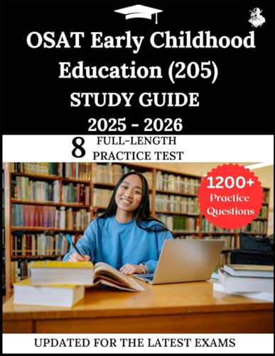 OSAT Early Childhood Education (205) Study Guide 2025 -2026: Your All-in-One Prep to Success with Practice Questions, Detailed Explanations, and Expert Strategies von Independently published