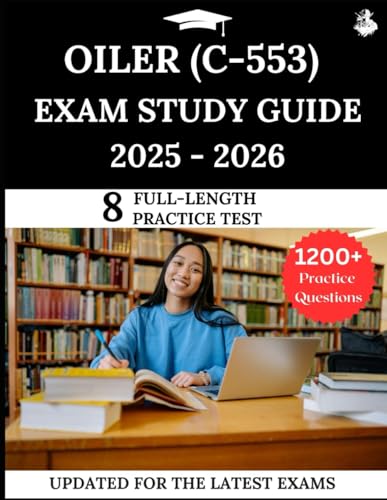 Oiler (C-553) Exam Study Guide 2025-2026: Your All-in-One Prep to Success with Practice Questions, Detailed Explanations, and Expert Strategies von Independently published
