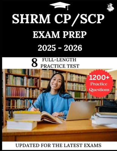 SHRM CP/SCP Exam Prep 2025-2026: Your All-in-One Guide to Success with Practice Questions, Detailed Explanations, and Expert Strategies SHRM CP/SCP Exam Prep 2025-2026: Your All-in-One Guide to Success with Practice Questions, Detailed Explanations, and Expert Strategies von Independently published