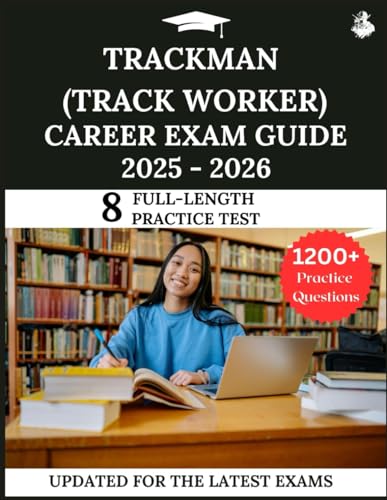 Trackman (Track Worker) Career Exam Guide 2025-2026: Your All-in-One Prep to Success with Full Length Practice Questions, Detailed Explanations, and Expert Strategies von Independently published