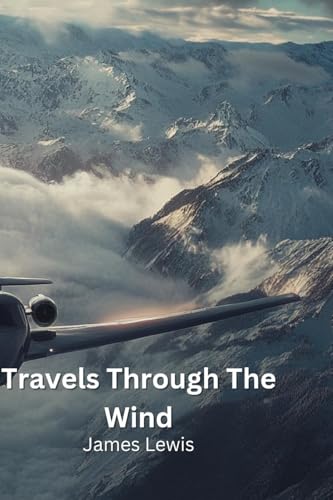 Travels Through The Wind Travels Through The Wind von James Lewis