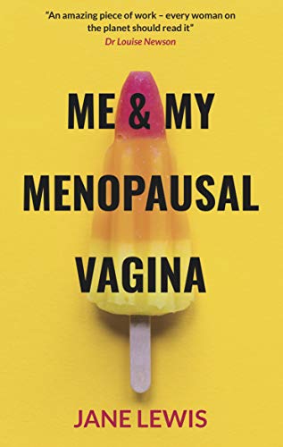 ME & MY MENOPAUSAL VAGINA: Living with Vaginal Atrophy von PAL Books
