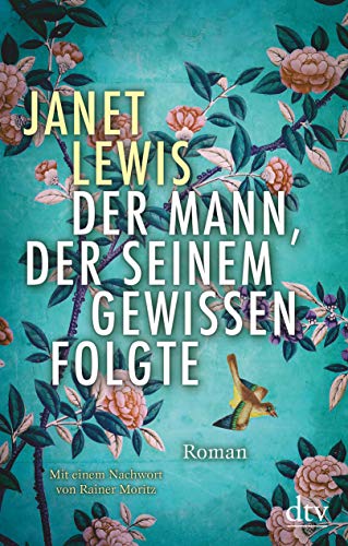 Der Mann, der seinem Gewissen folgte: Roman