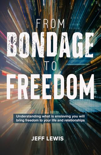 From Bondage to Freedom von Independently published