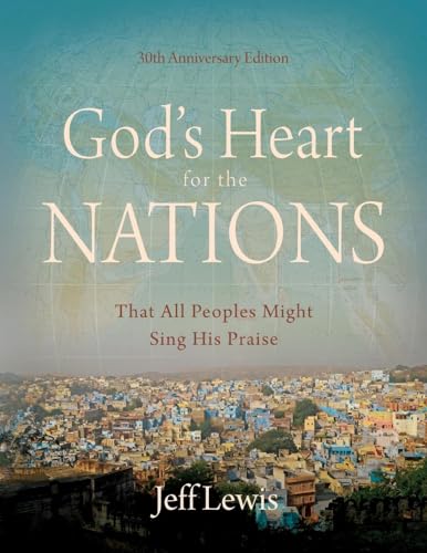 God's Heart for the Nations: That All Peoples Might Sing His Praise von sixteen:fifteen