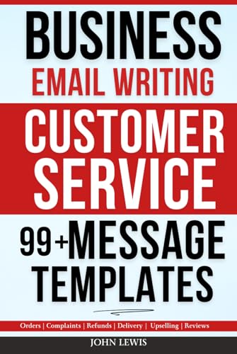 Business Email Writing: 99+ Customer Service Message Templates (Mastering Business Communication: The Ultimate Toolkit for Success) von Boost Templete LLC