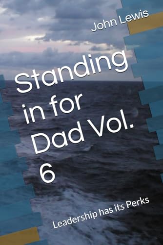 Standing in for Dad Vol. 6: Leadership has its Perks Standing in for Dad Vol. 6: Leadership has its Perks von Independently published
