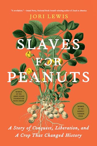 Slaves for Peanuts: A Story of Conquest, Liberation, and a Crop That Changed History von The New Press