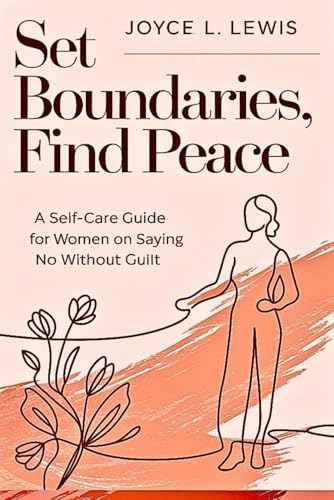 Set Boundaries, Find Peace -Paperback: A Self-Care Guide For Women On Saying No Without Guilt Set Boundaries, Find Peace -Paperback: A Self-Care Guide For Women On Saying No Without Guilt von Independently published