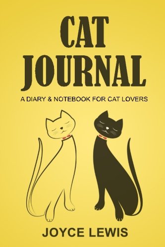 Cat Journal: A Diary & Notebook for Cat Lovers