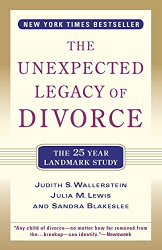 The Unexpected Legacy of Divorce: A 25 Year Landmark Study