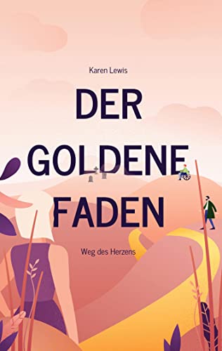 Der goldene Faden: Weg des Herzens