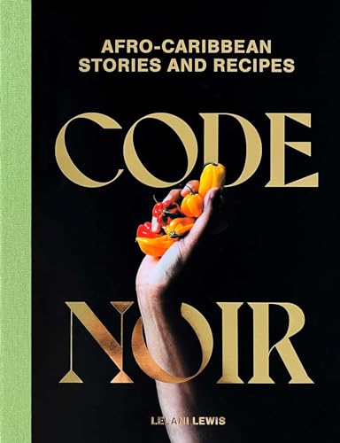 Code Noir: Afro-Caribbean Stories and Recipes von Tra Publishing