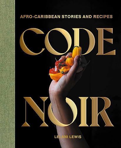 Code Noir: Afro-Caribbean Stories and Recipes von Tra Publishing