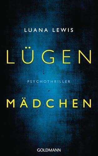 Lügenmädchen: Psychothriller