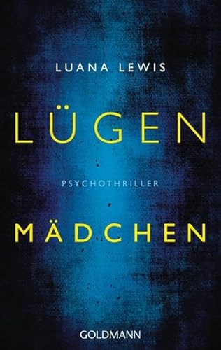 Lügenmädchen: Psychothriller
