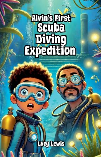 Alvin's First Scuba Diving Expedition von Bright Minds Books
