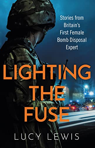 Lighting the Fuse: Stories from Britain’s first female bomb disposal expert von Trapeze