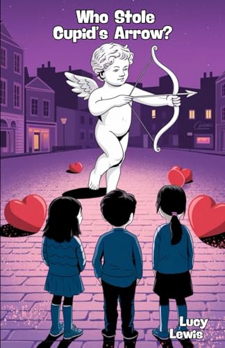 Who Stole Cupid’s Arrow? von Independently published
