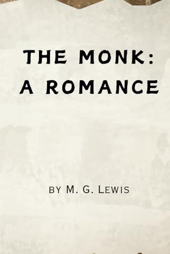 The Monk: A Romance - Remastered Original Classic von Independently published