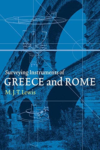 Surveying Instruments of Greece and Rome Surveying Instruments of Greece and Rome