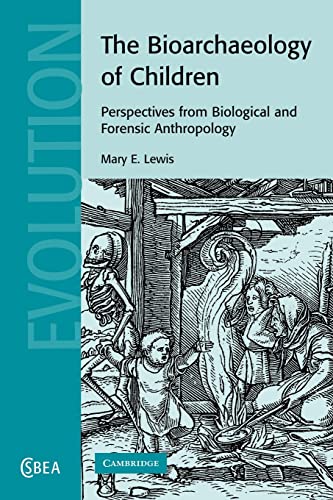 The Bioarchaeology of Children: Perspectives from Biological and Forensic Anthropology (Cambridge Studies in Biological and Evolutionary Anthropology, 50, Band 50)