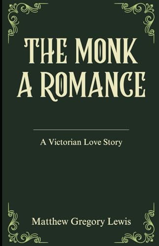 The Monk: A Romance: An Original and Unabridged Edition von Independently published