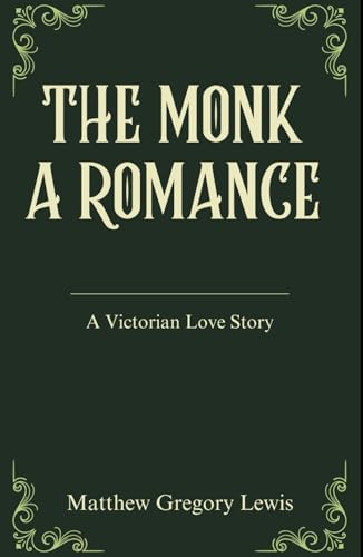The Monk: A Romance: An Original and Unabridged Edition von Independently published