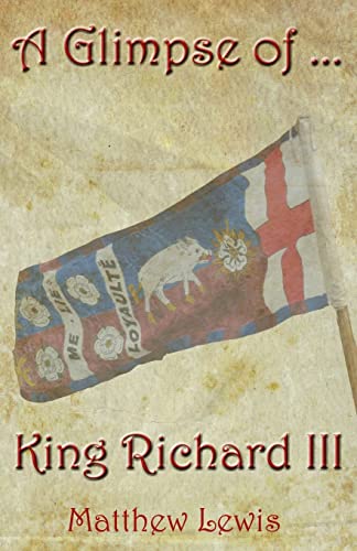 A Glimpse Of King Richard III von CREATESPACE