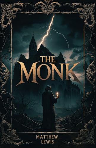 The Monk: The Full Unexpurgated Edition von Independently published