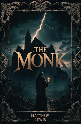 The Monk: The Full Unexpurgated Edition von Independently published