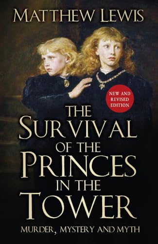 The Survival of the Princes in the Tower: Murder, Mystery and Myth von The History Press