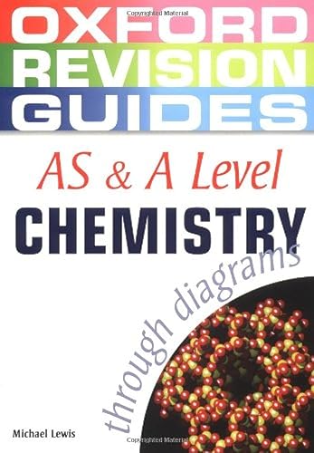 AS and A Level Chemistry through Diagrams (Oxford Revision Guides)