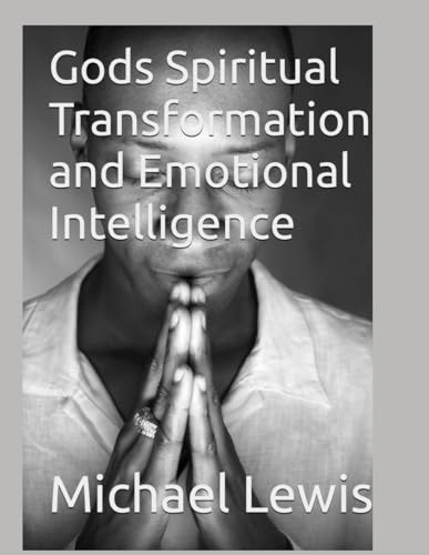 Gods Spiritual Transformation and Emotional Intelligence von Independently published