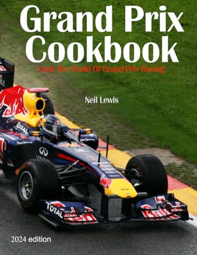 Grand Prix Cookbook 2024: Cook the world of Grand Prix motor racing! von Independently published